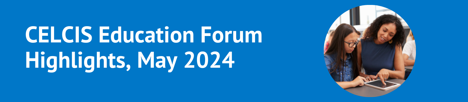 CELCIS Education Forum Highlights, May 2024